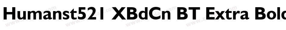 Humanst521 XBdCn BT Extra Bold字体转换